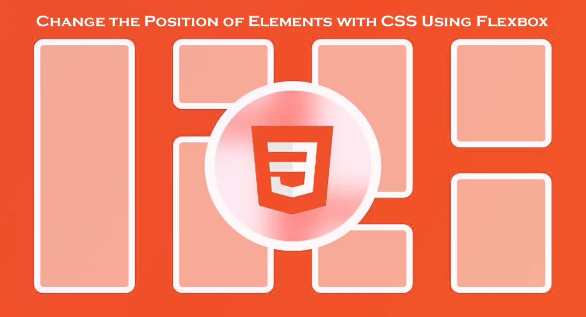 Change the Position of Elements with CSS Using Flexbox