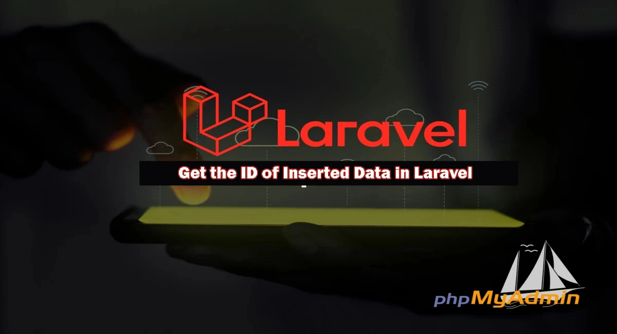 Get the ID of Inserted Data in Laravel | Tutorial